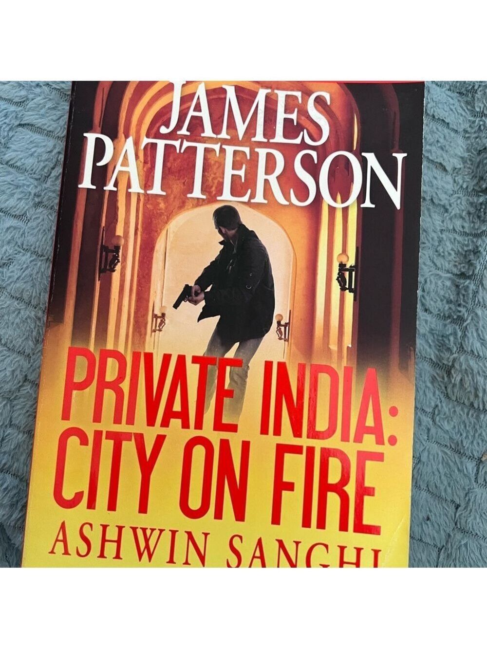 Private India: City on Fire by James Patterson